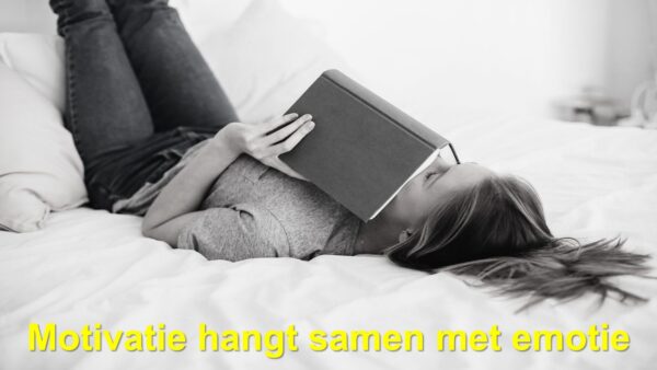 Motivatie hangt samen met emotie Motivatie moet je leren